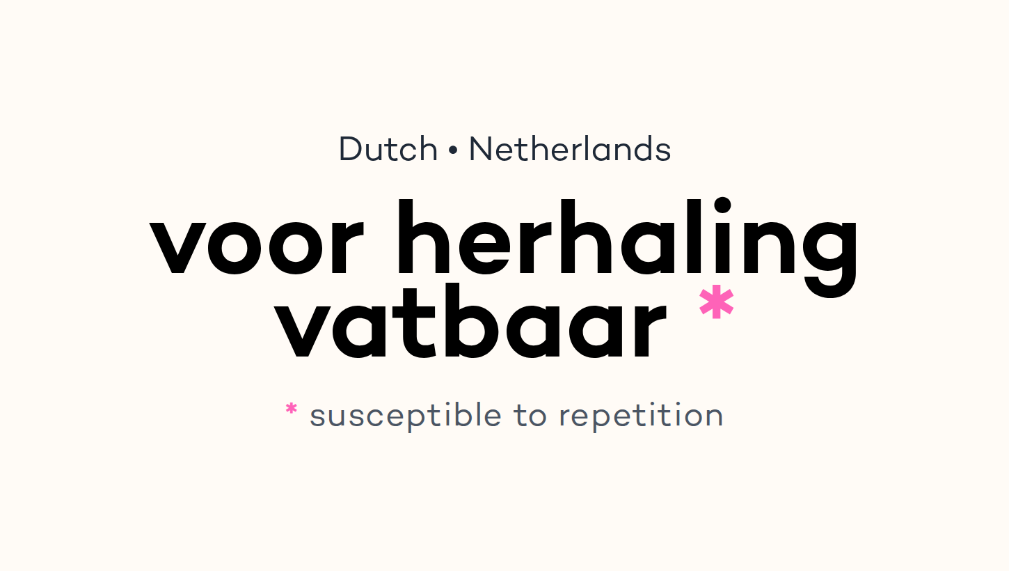 voor herhaling vatbaar