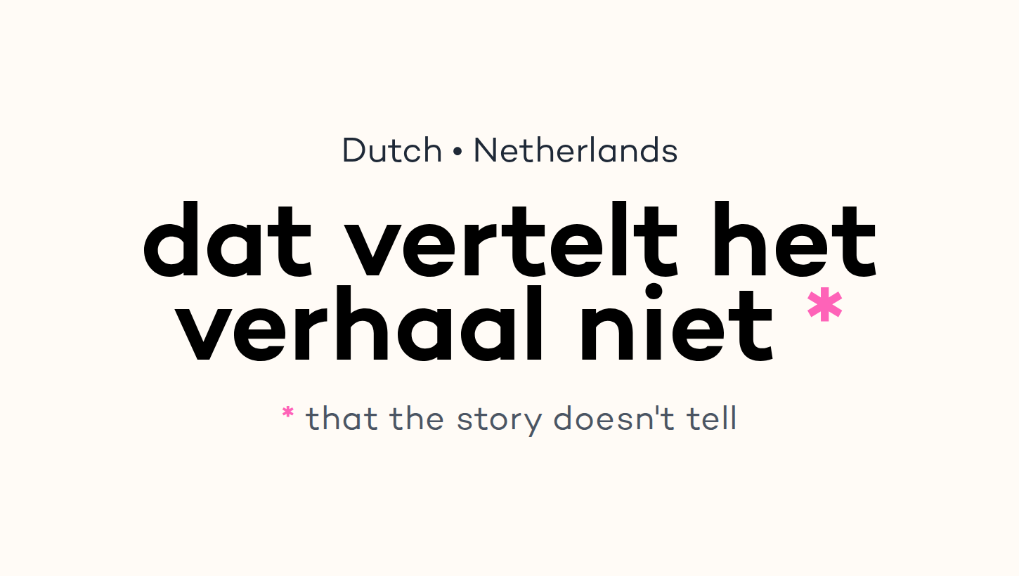 dat vertelt het verhaal niet