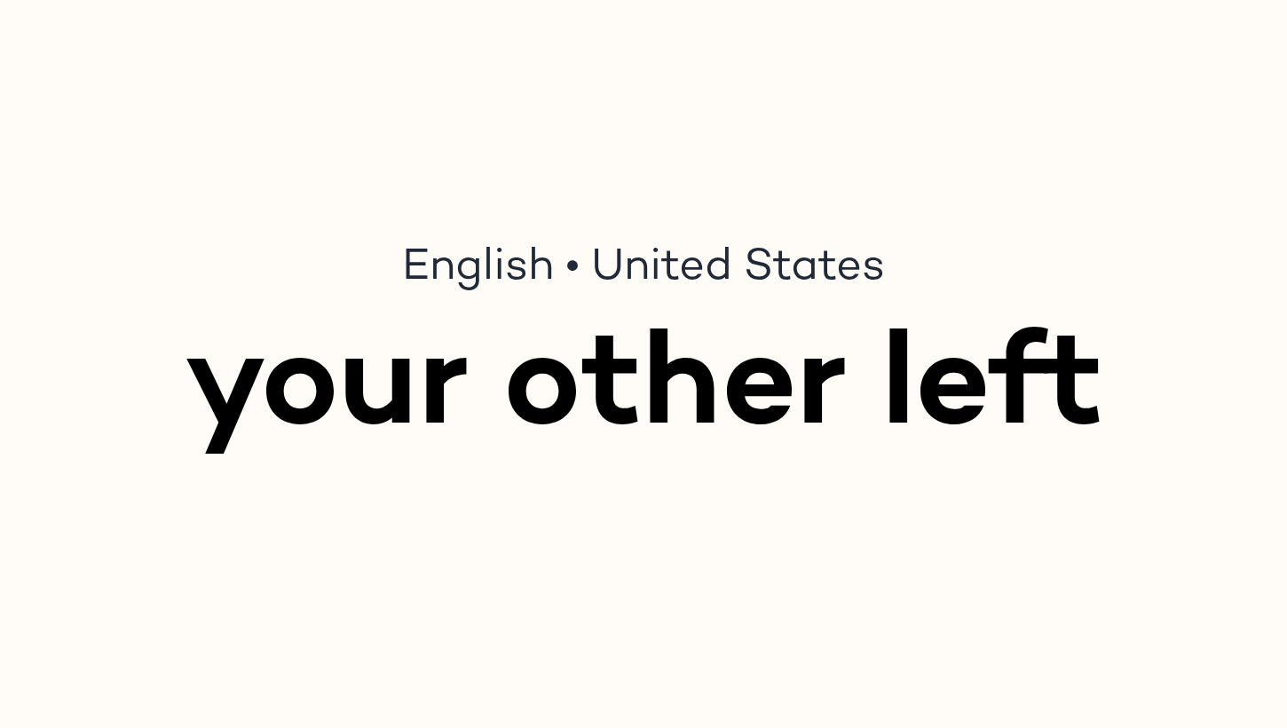 your other left