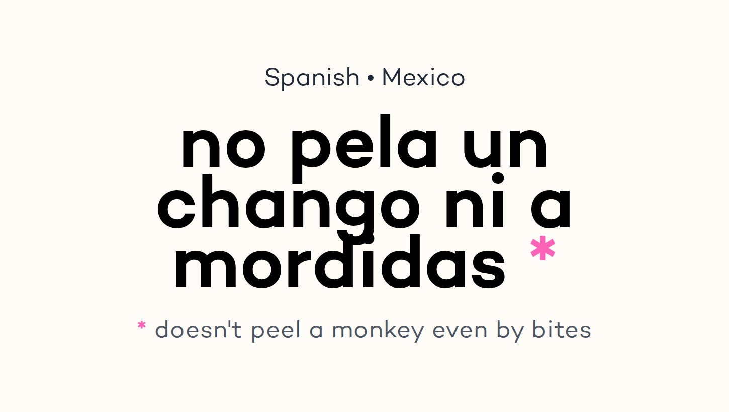 no pela un chango ni a mordidas